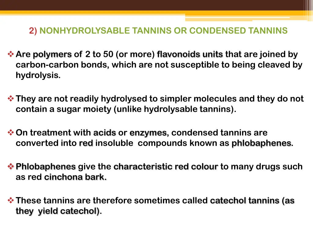 2 nonhydrolysable tannins or condensed tannins