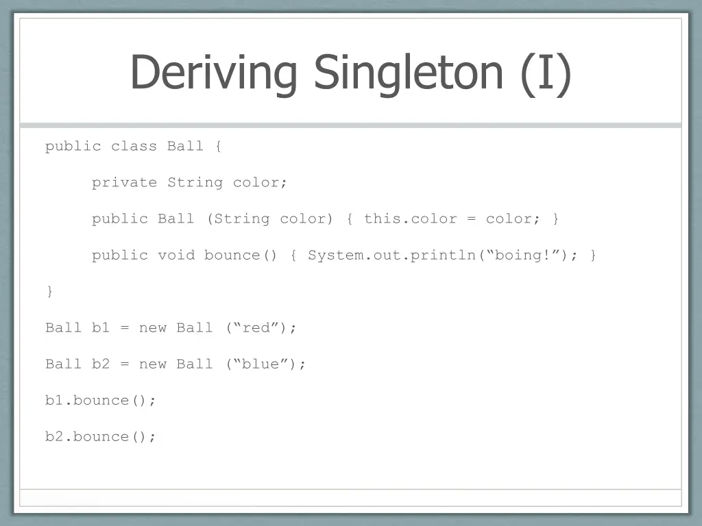 deriving singleton i