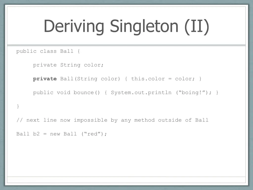 deriving singleton ii