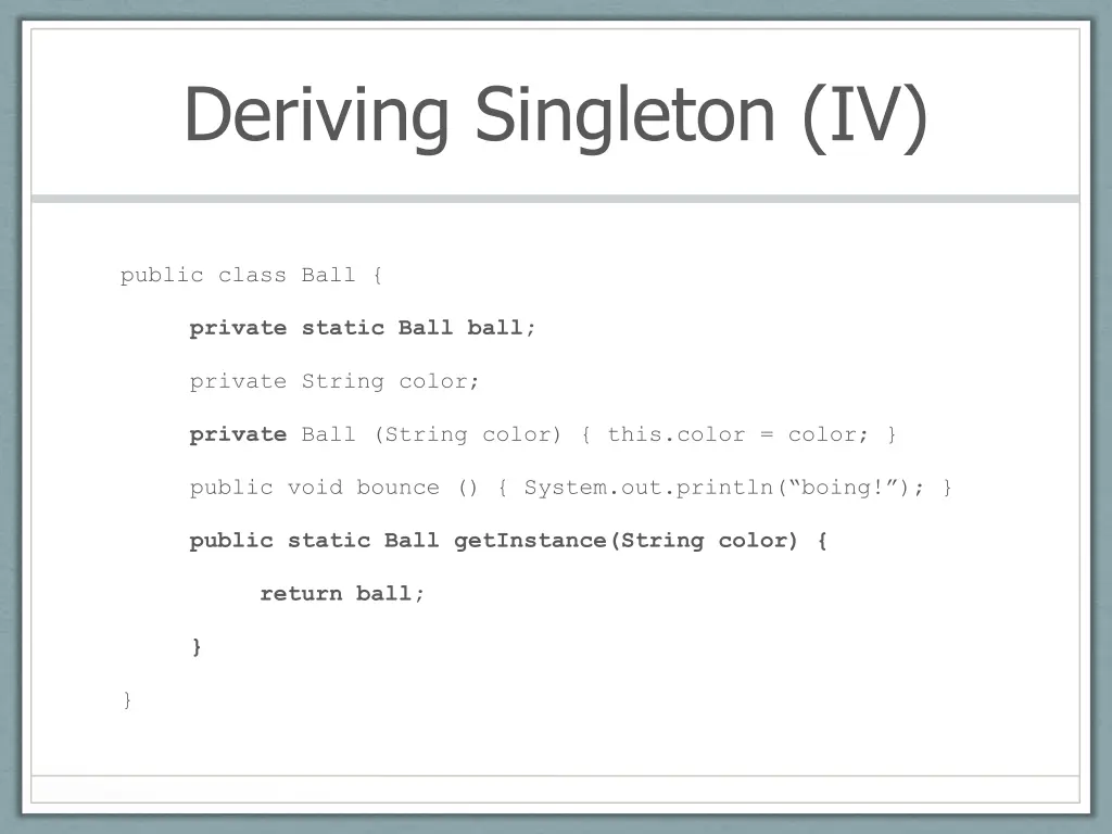 deriving singleton iv