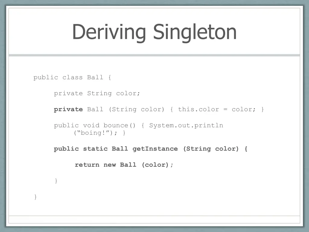 deriving singleton