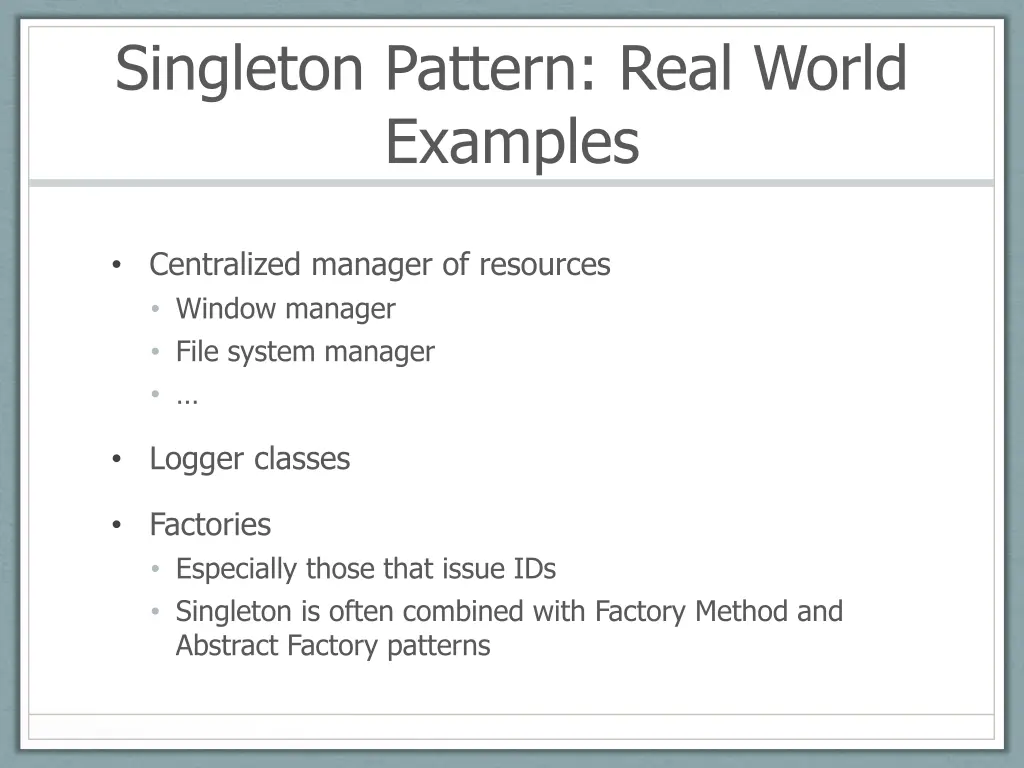 singleton pattern real world examples