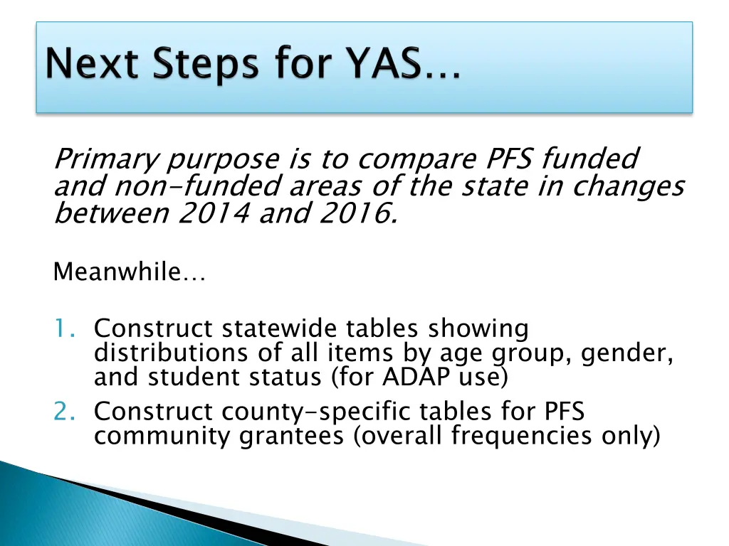 primary purpose is to compare pfs funded