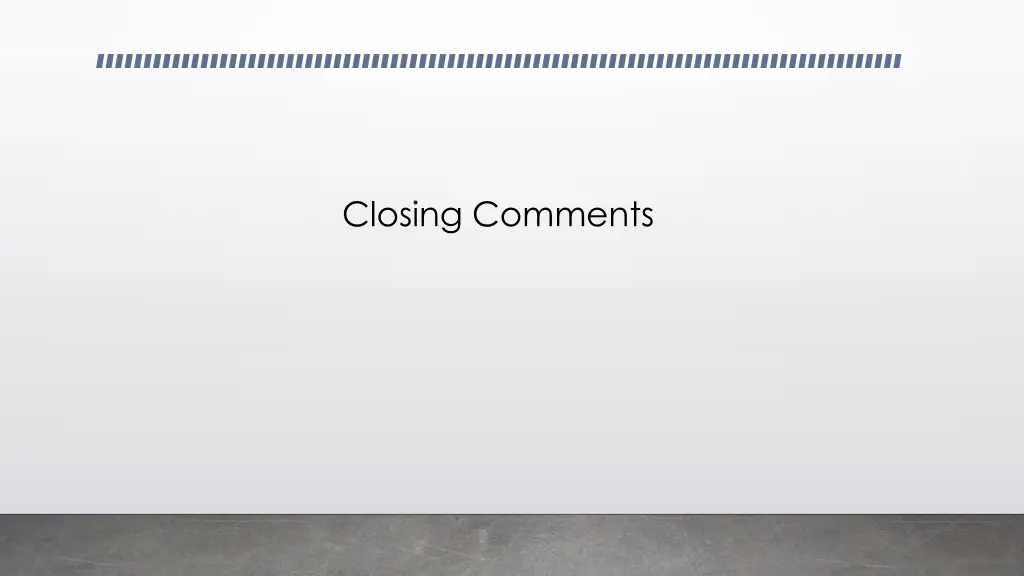 closing comments