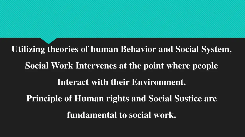 utilizing theories of human behavior and social