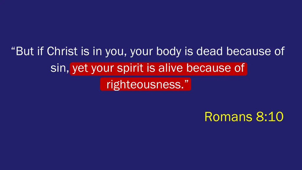 but if christ is in you your body is dead because