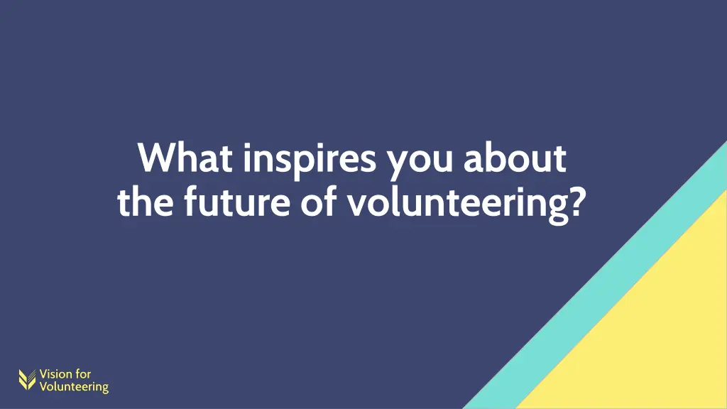 what inspires you about the future of volunteering