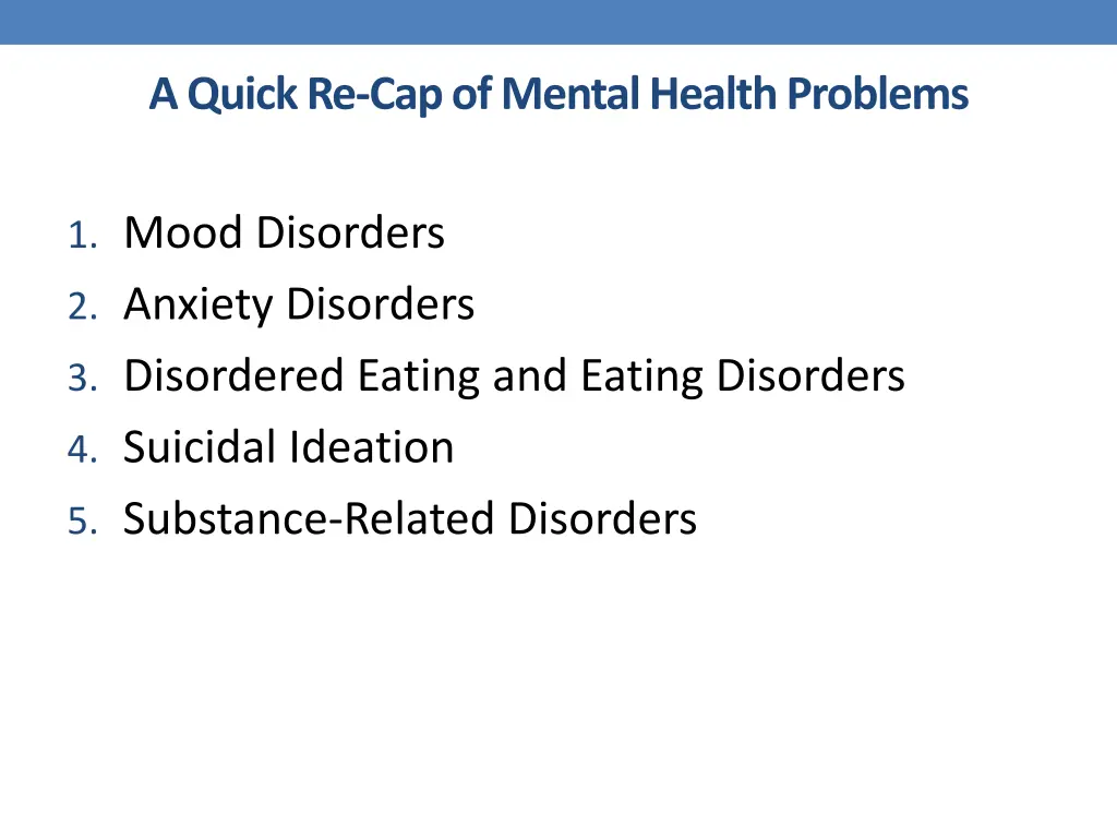 a quick re cap of mental health problems