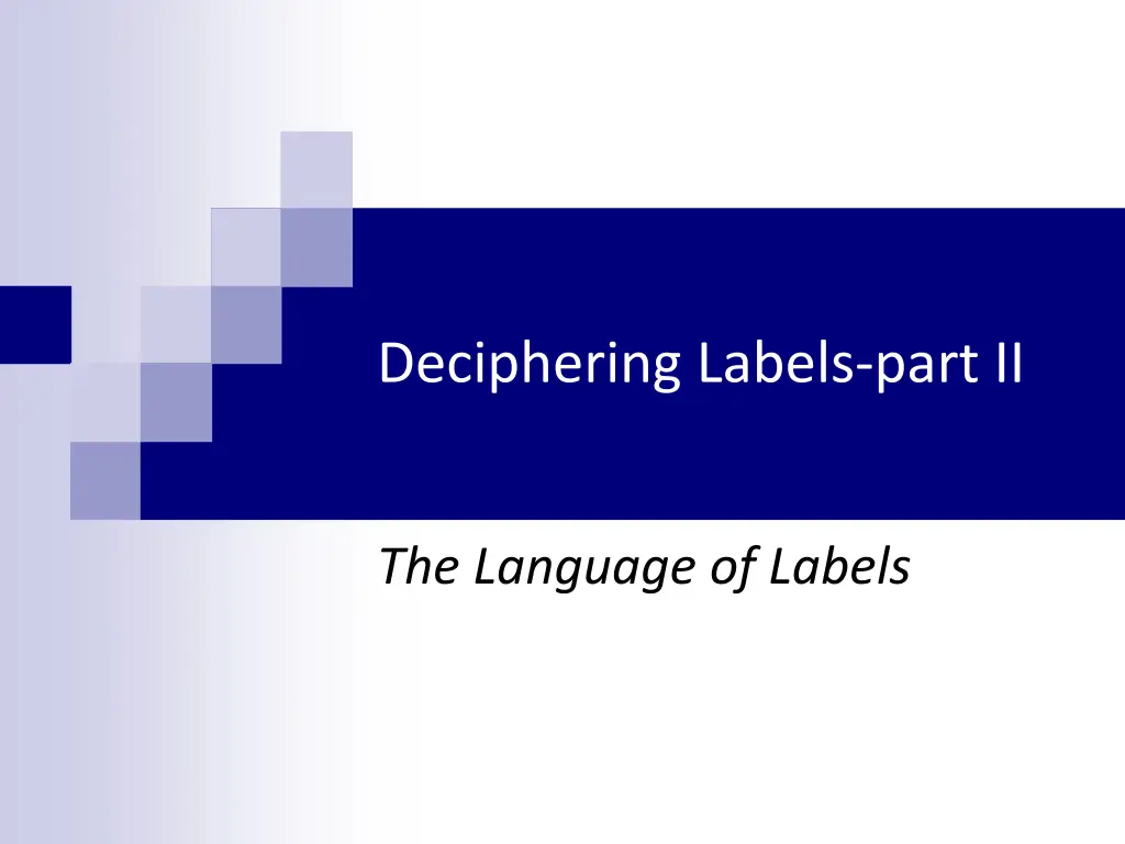 deciphering labels part ii