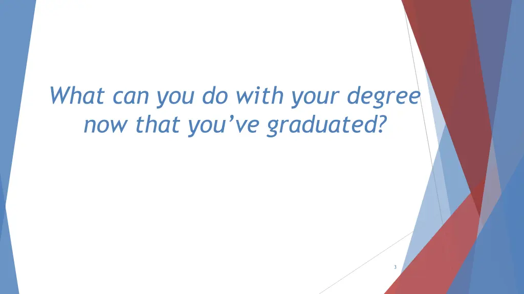 what can you do with your degree now that