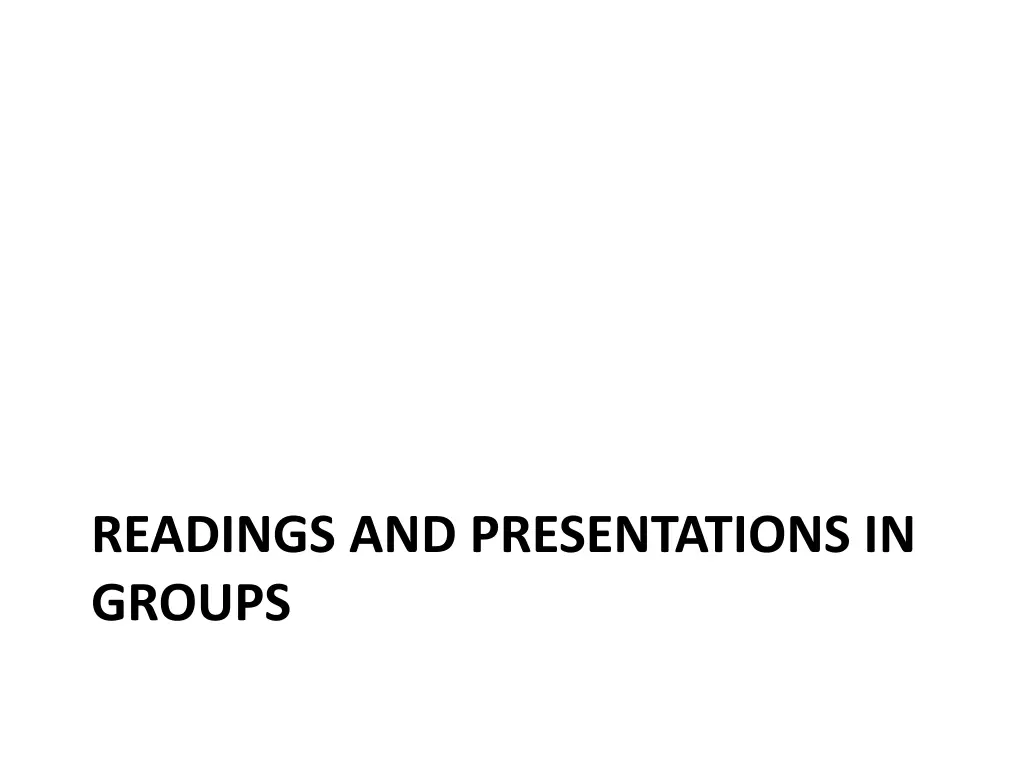 readings and presentations in groups