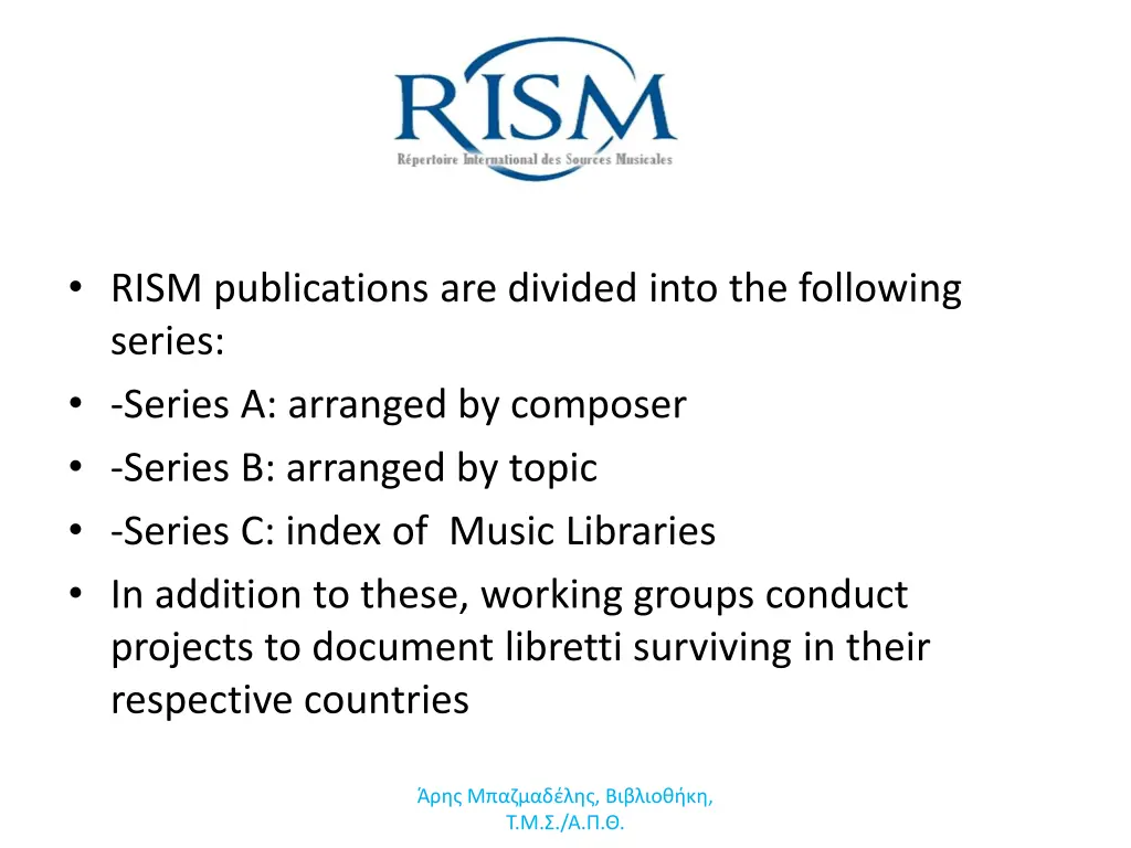 rism publications are divided into the following