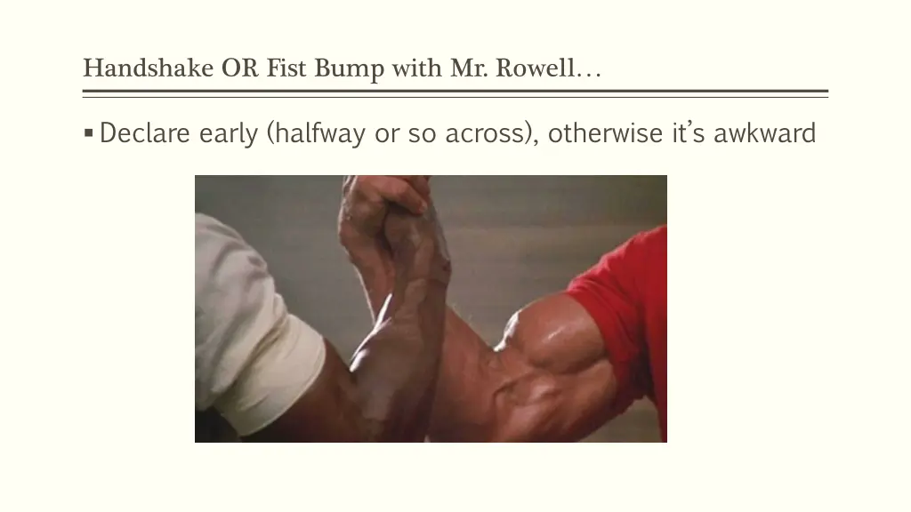 handshake or fist bump with mr rowell