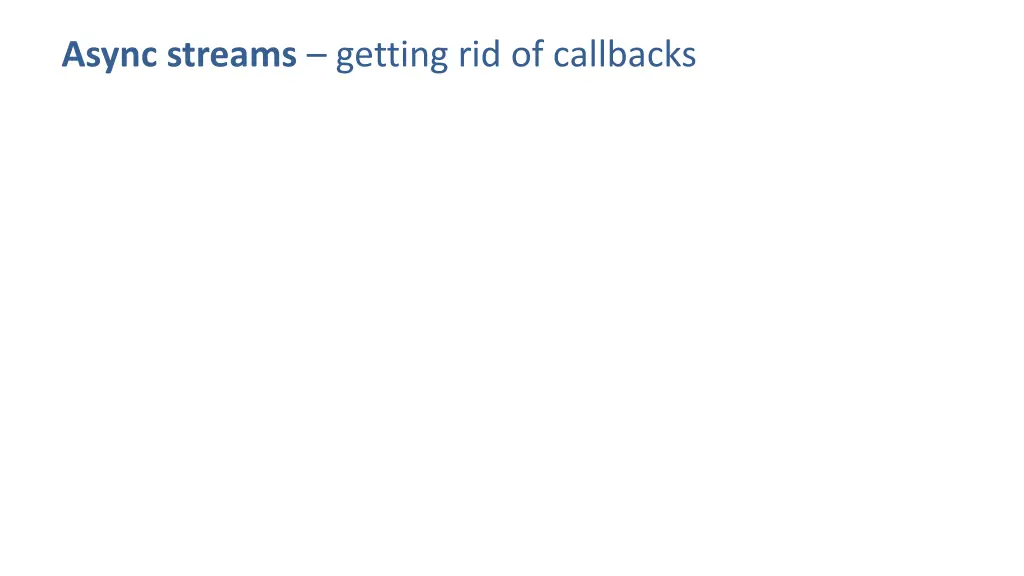 async streams getting rid of callbacks