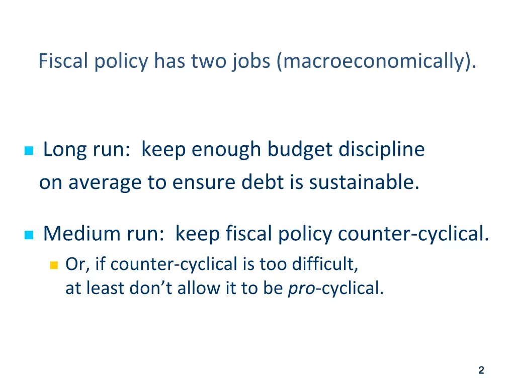 fiscal policy has two jobs macroeconomically