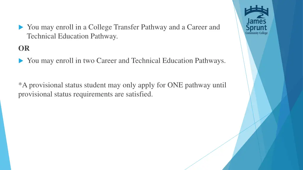 you may enroll in a college transfer pathway