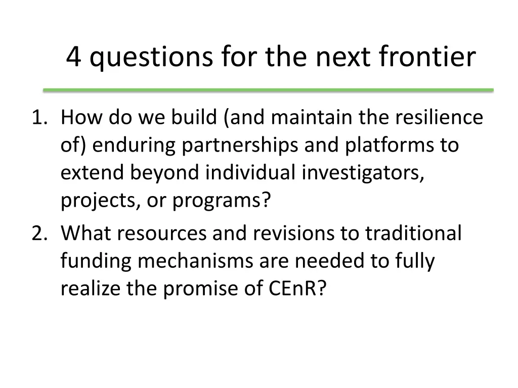 4 questions for the next frontier