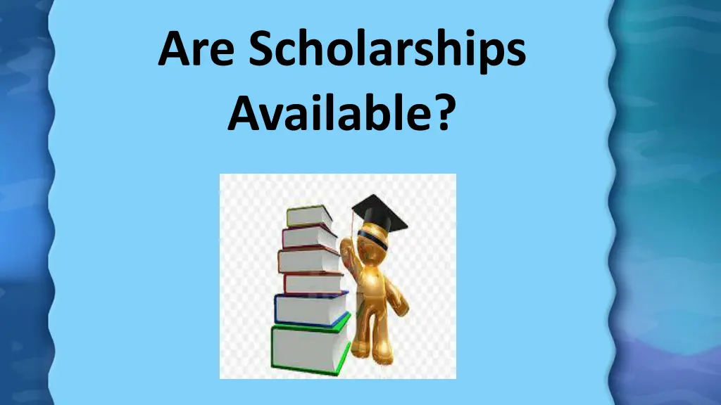 are scholarships available