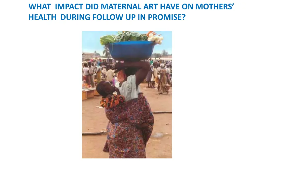 what impact did maternal art have on mothers