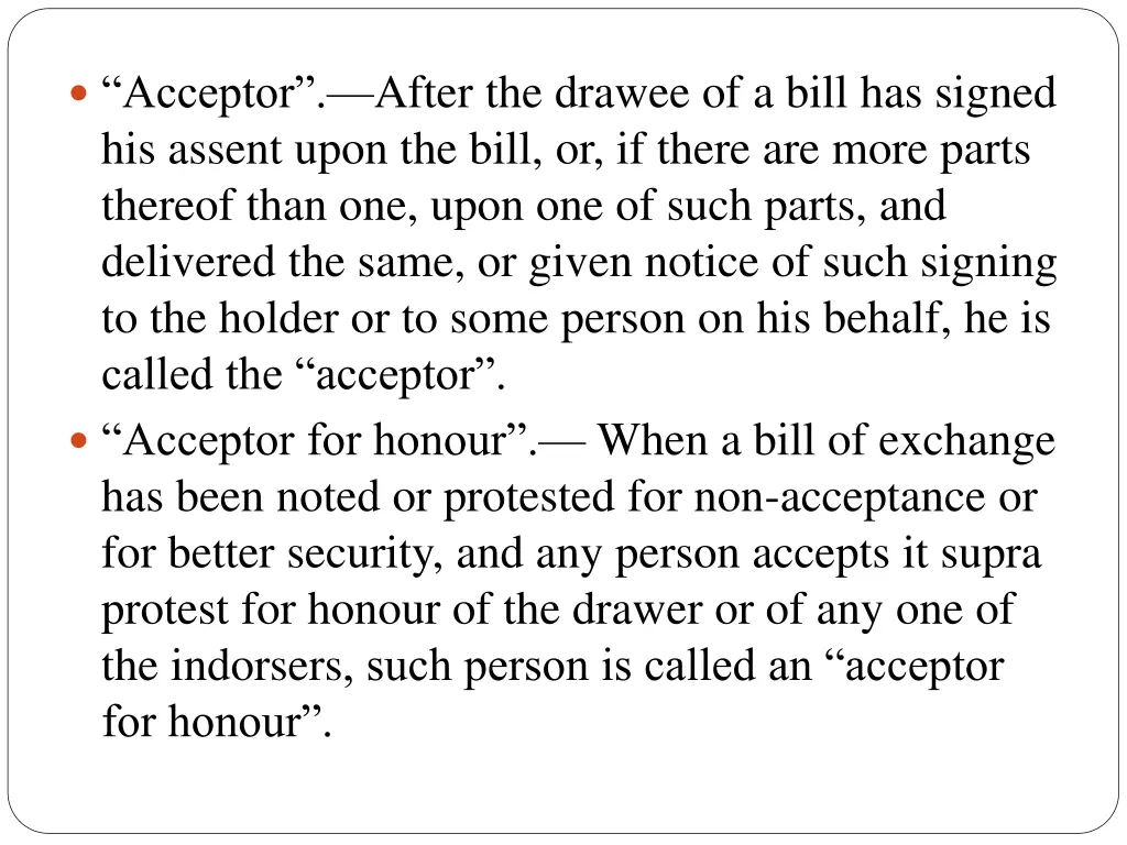 acceptor after the drawee of a bill has signed