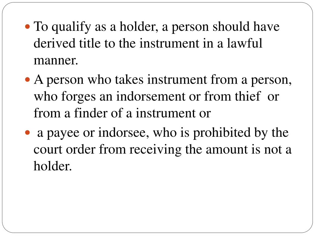 to qualify as a holder a person should have