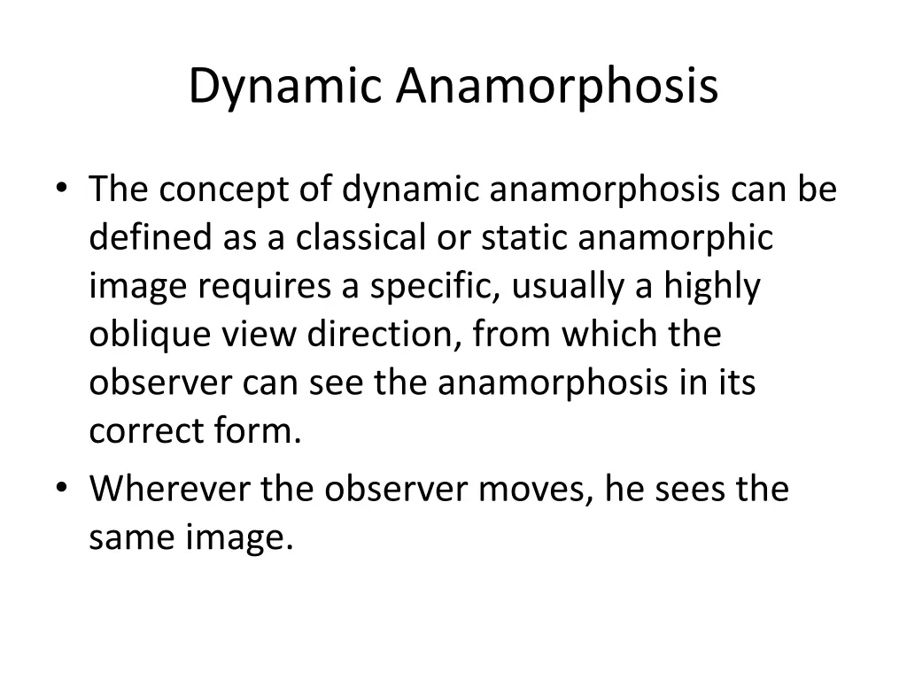 dynamic anamorphosis