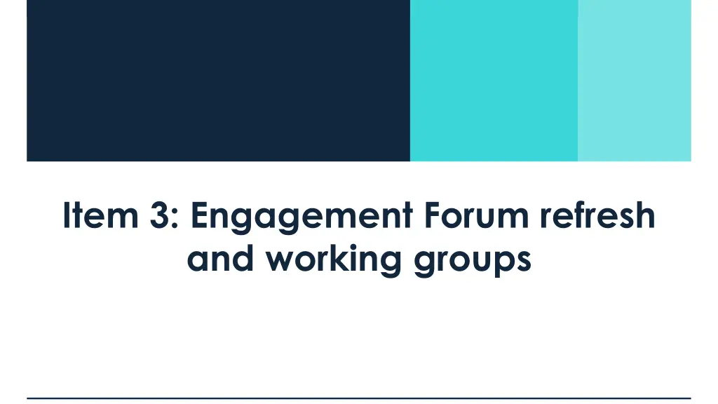 item 3 engagement forum refresh and working groups