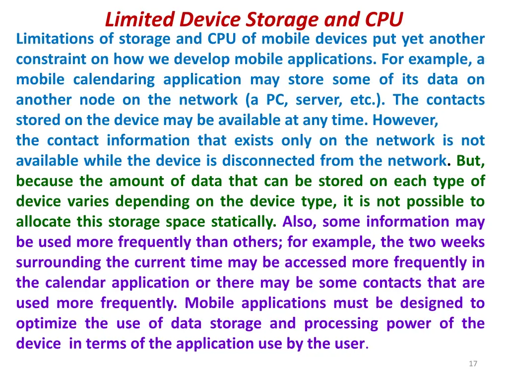 limited device storage and cpu limitations