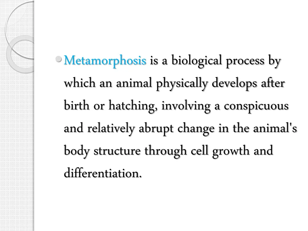 metamorphosisis a biological process by which