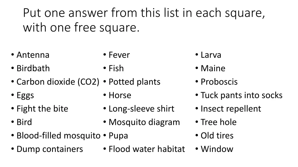 put one answer from this list in each square with