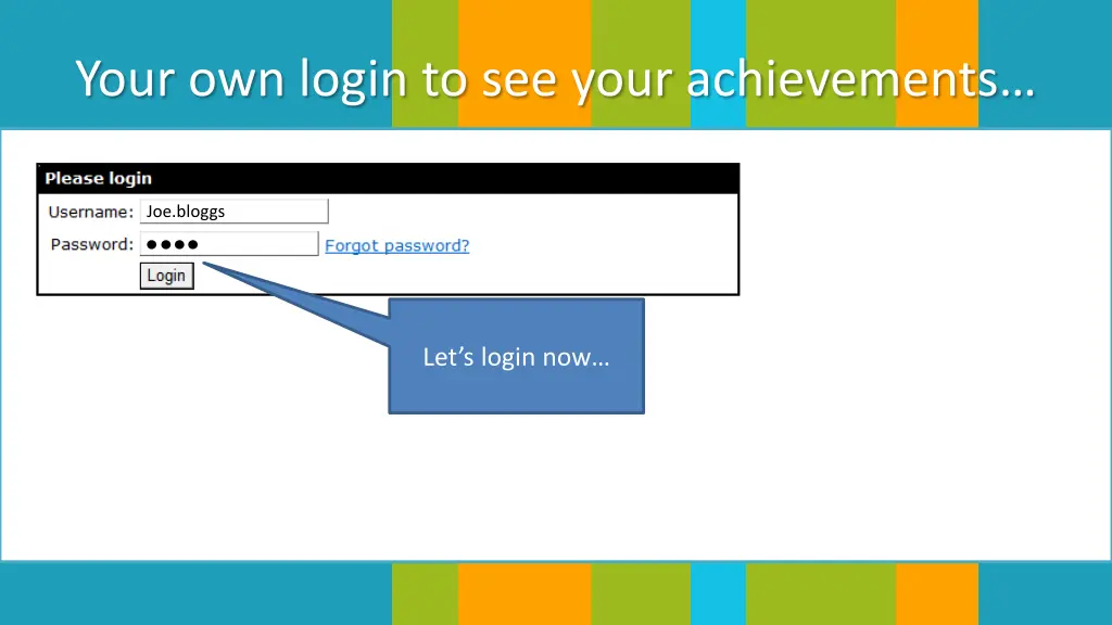 your own login to see your achievements