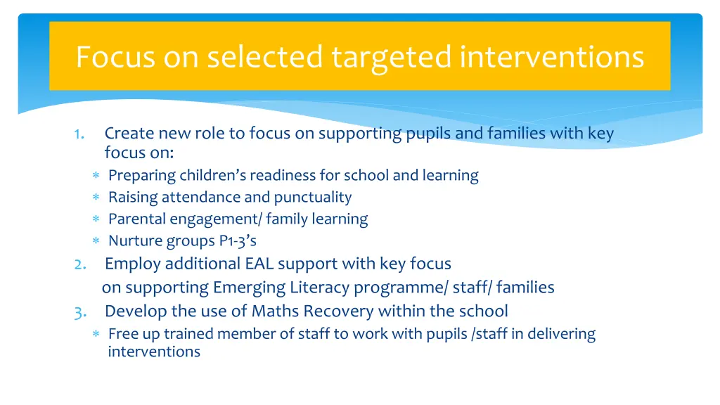 focus on selected targeted interventions