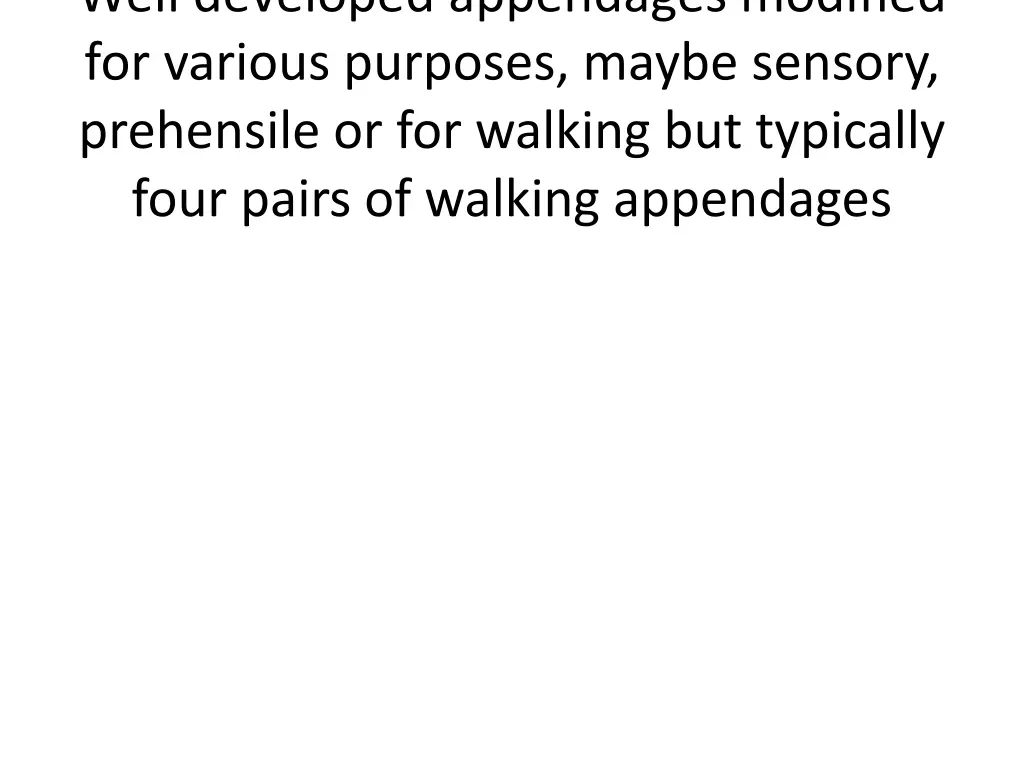 well developed appendages modified for various