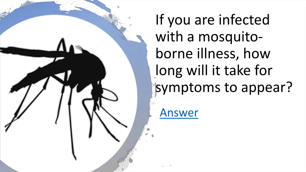 if you are infected with a mosquito borne illness