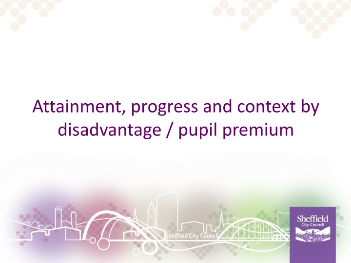 attainment progress and context by disadvantage