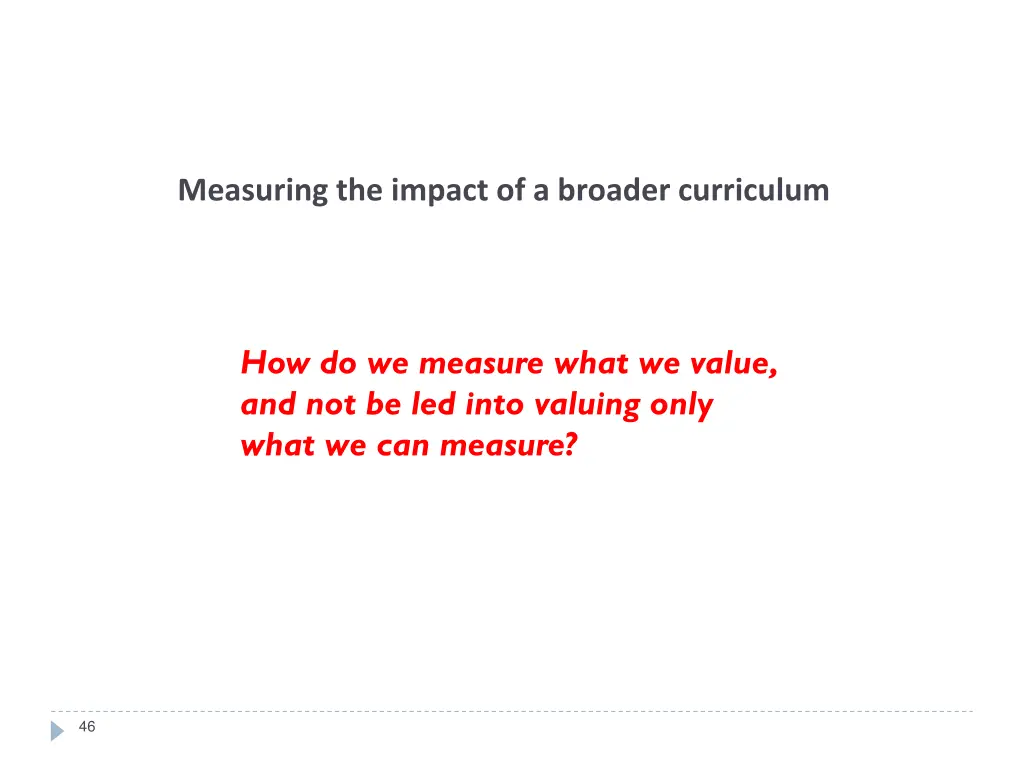 measuring the impact of a broader curriculum