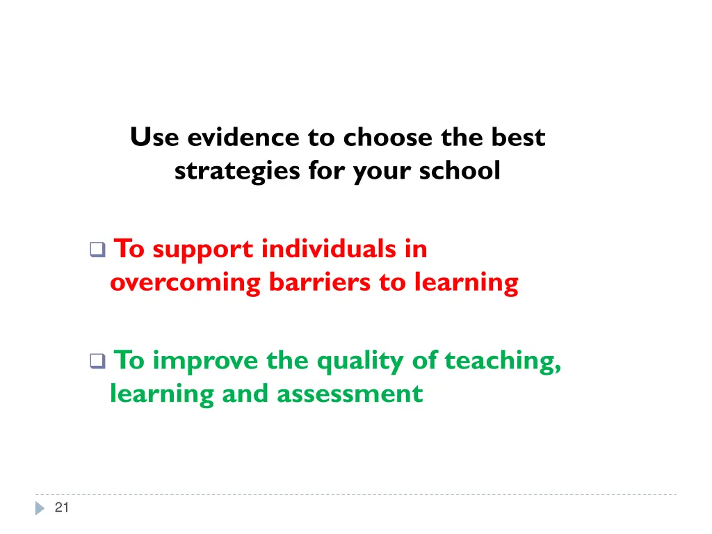 use evidence to choose the best strategies