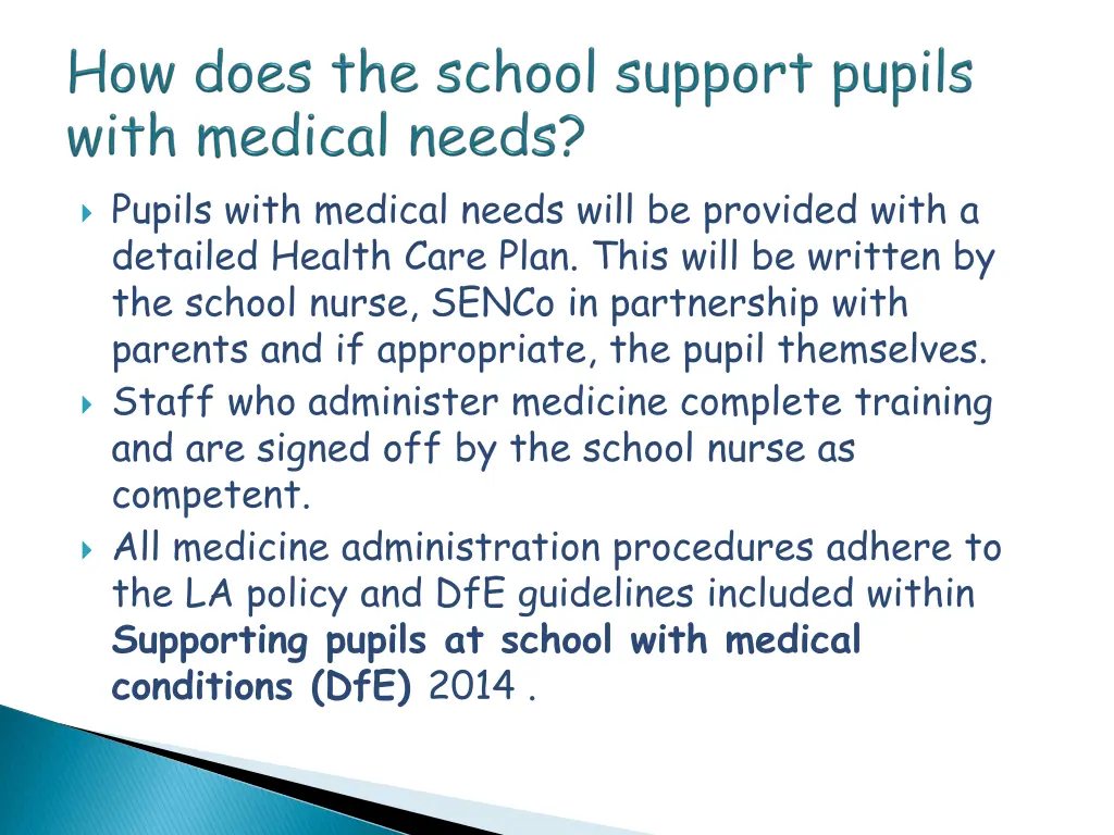 pupils with medical needs will be provided with