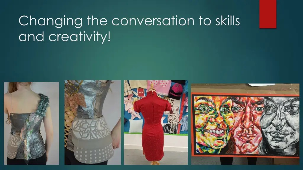 changing the conversation to skills and creativity