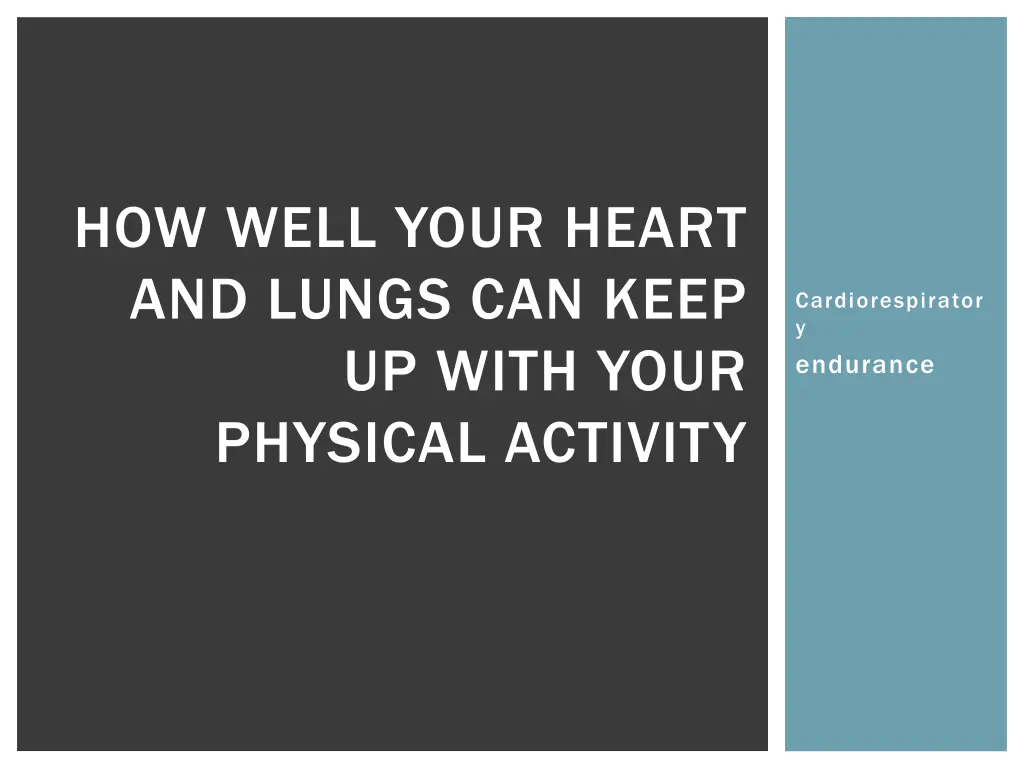 how well your heart and lungs can keep up with