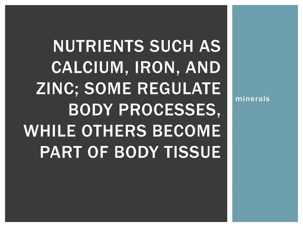 nutrients such as calcium iron and zinc some