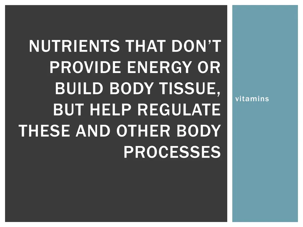 nutrients that don t provide energy or build body