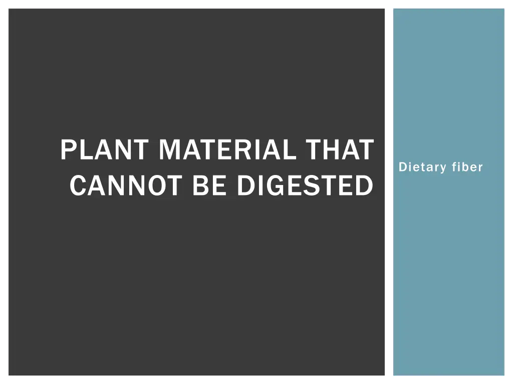 plant material that cannot be digested