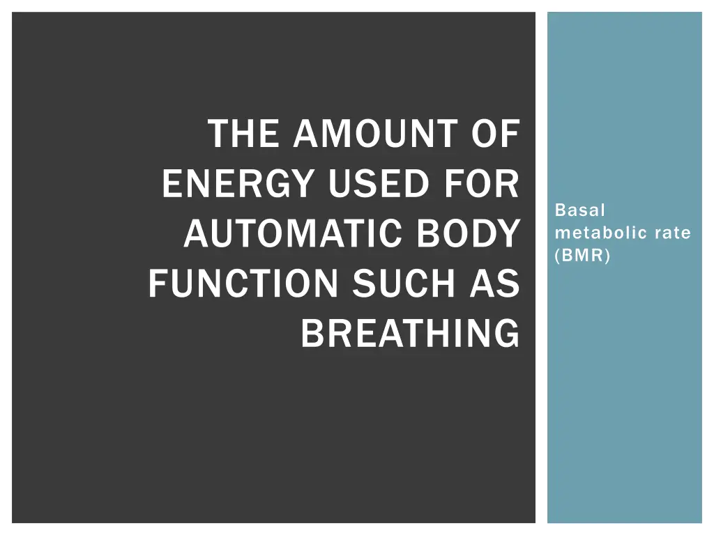 the amount of energy used for automatic body