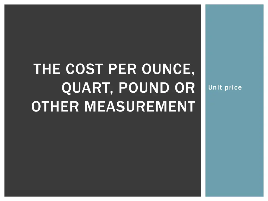 the cost per ounce quart pound or other