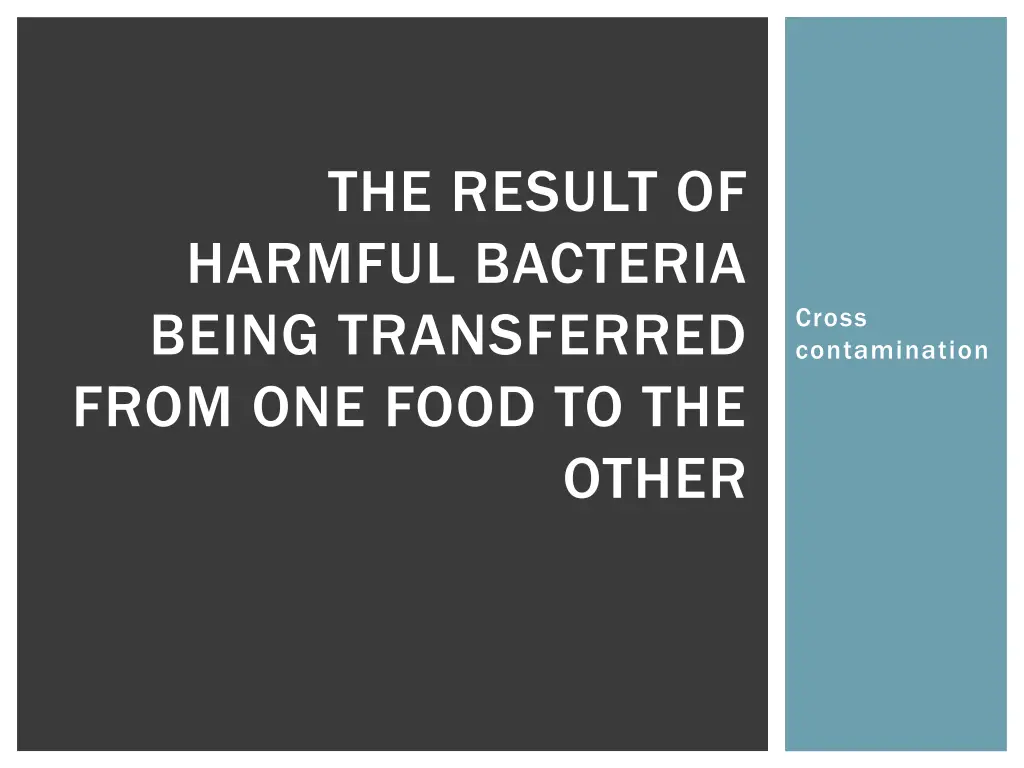 the result of harmful bacteria being transferred