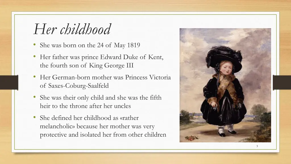 her childhood she was born on the 24 of may 1819