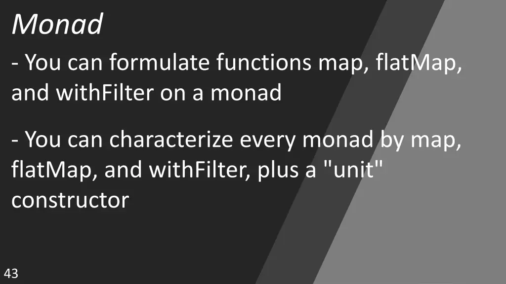 monad you can formulate functions map flatmap