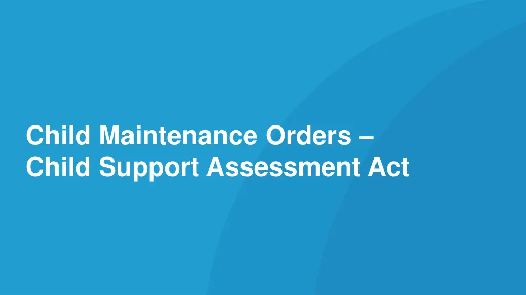 child maintenance orders child support assessment