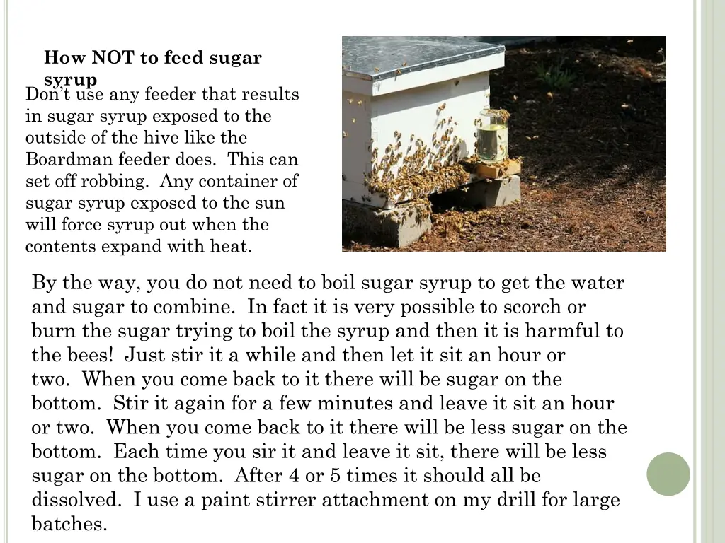 how not to feed sugar syrup don t use any feeder